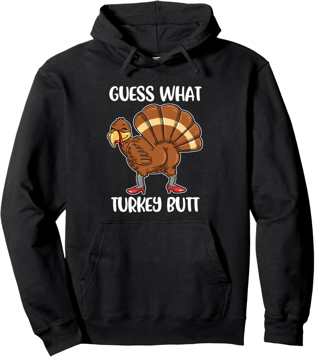 Guess What Turkey Butt Erntedankfest Pullover Hoodie