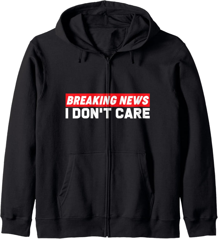 Breaking News I Don't Care Sarkasmus Sarkastisch Spruch Kapuzenjacke