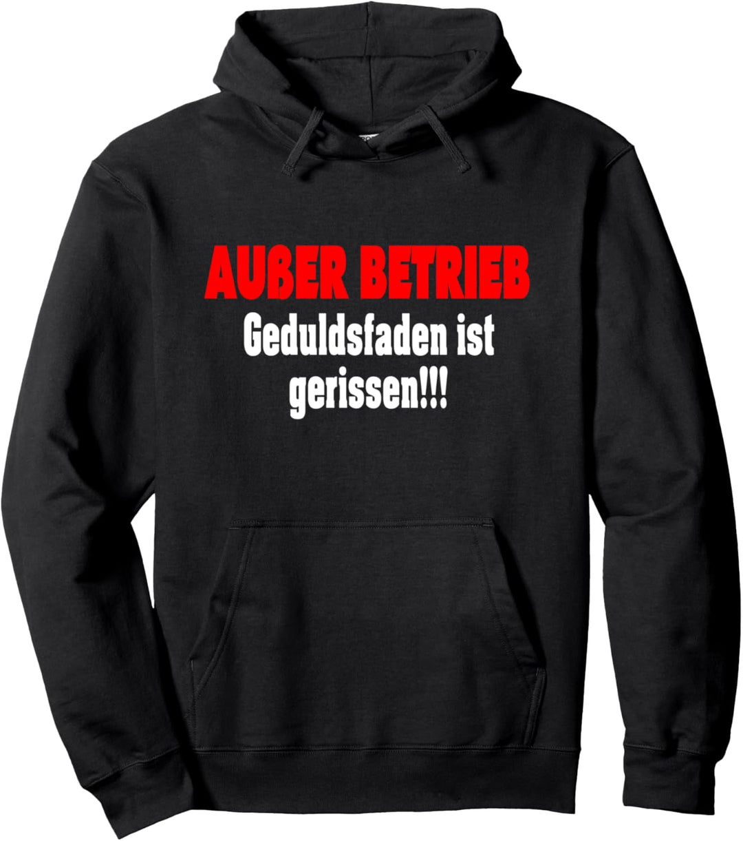 Herren--Damen-- Ausser Betrieb Geduldsfaden Ist Gerissen!!! Pullover Hoodie