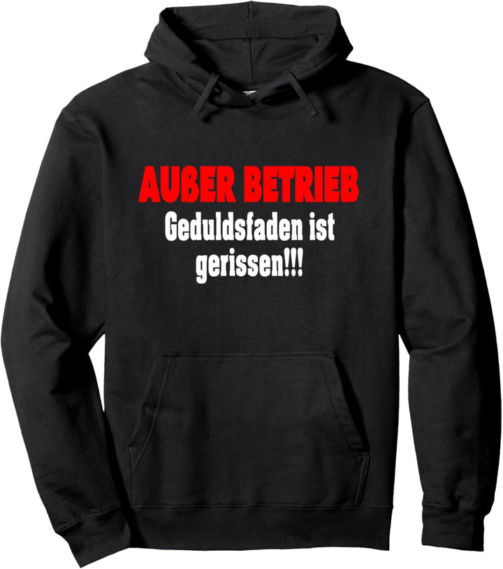 Herren--Damen-- Ausser Betrieb Geduldsfaden Ist Gerissen!!! Pullover Hoodie