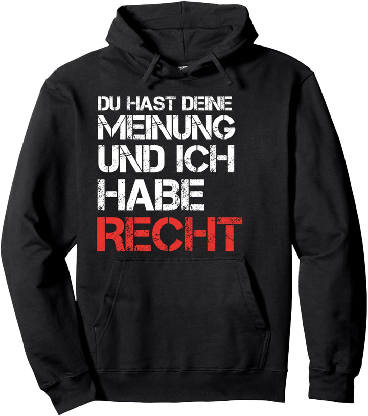 Lustiges Du Hast Deine Meinung Ich Habe Recht Humor Spass Pullover Hoodie