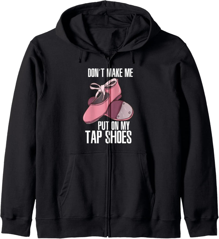 Lass mich nicht meine Steppschuhe anziehen - Stepptanz - Stepptänzer Kapuzenjacke