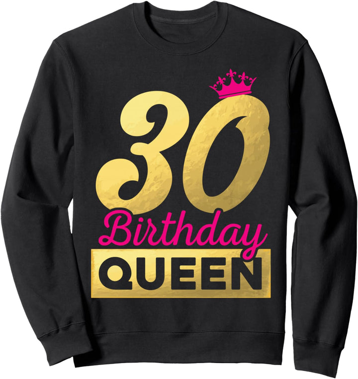 30. Geburtstag Geschenk Jahrgang 1993 Birthday Queen Krone Sweatshirt