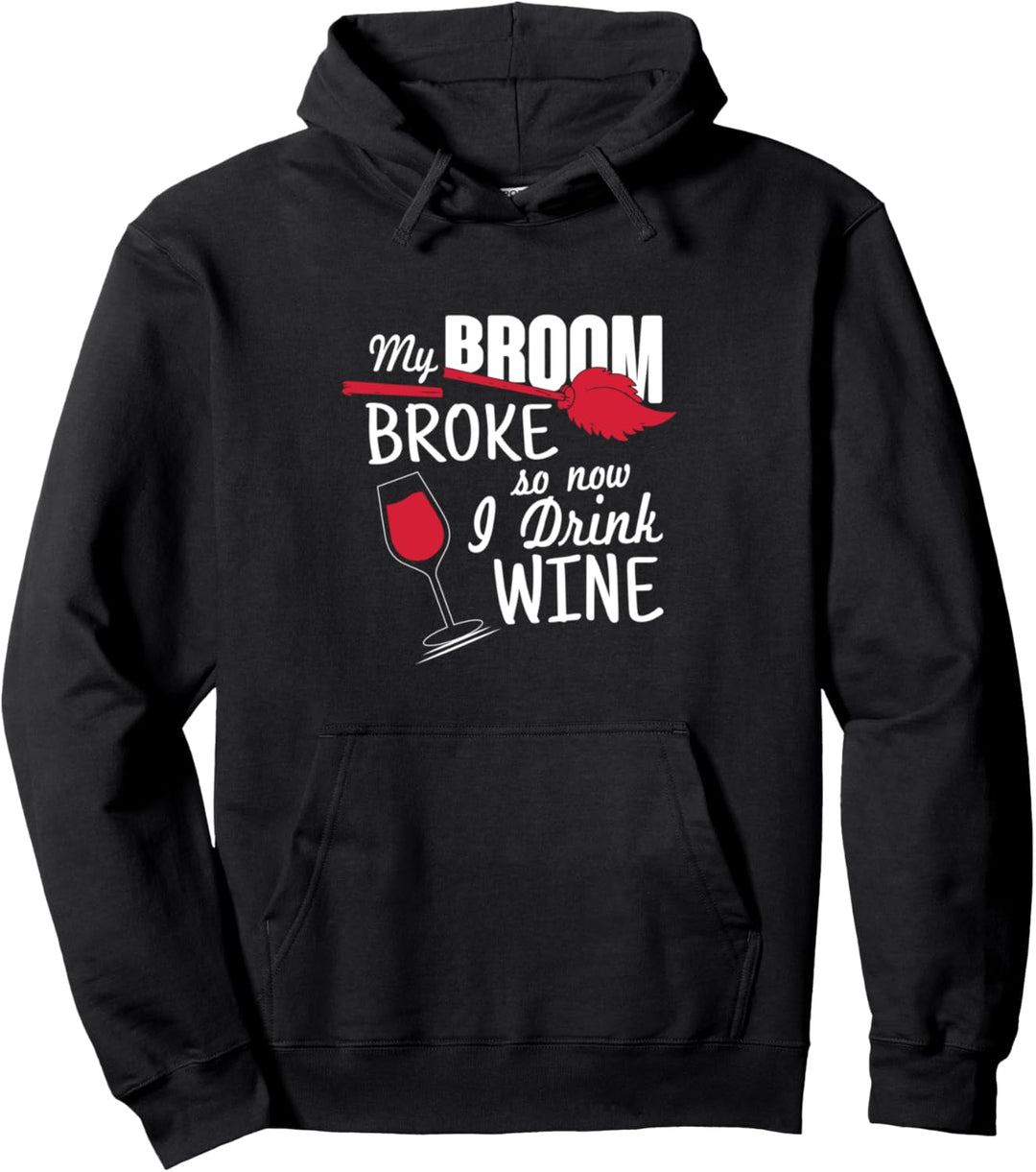 My Broom Broke So Now I Drink Wine Halloween Pullover Hoodie