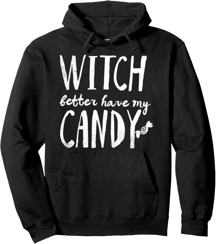Trendy Witch Better Have My Candy Halloween Pullover Hoodie
