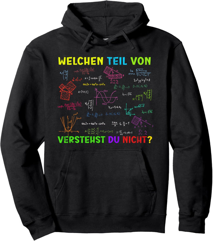 WELCHEN TEIL VON - Mathematik-Formeln - VERSTEHST DU NICHT? Pullover Hoodie