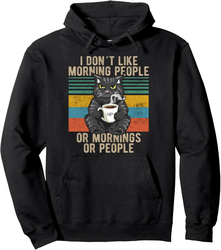 I Hate Morning People And Mornings And People Kaffee Katze Pullover Hoodie