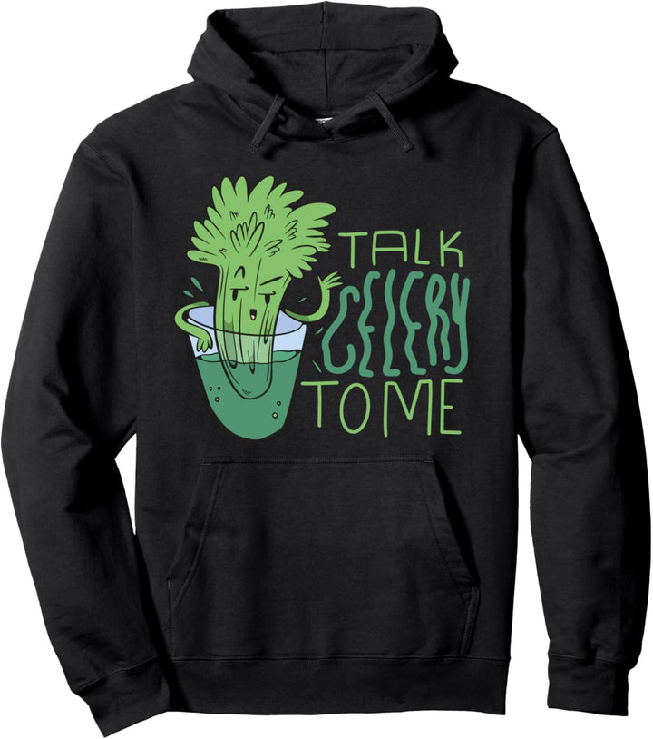 Talk Celery To Me Sellerie Im Gemüse Essen Natur Pullover Hoodie