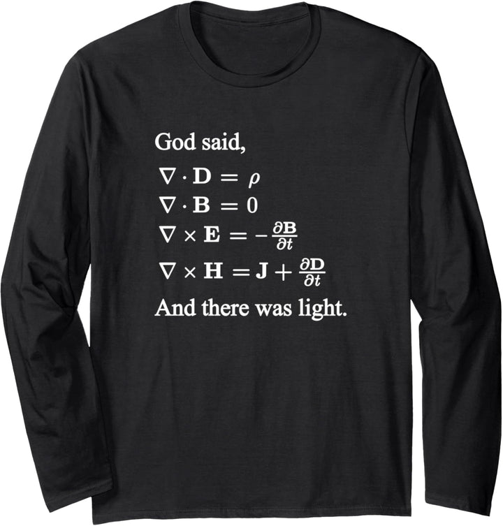 God Said Maxwell Equations And There Was Light Math Langarmshirt