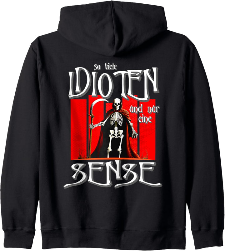 So Viele Idioten Und Nur Eine Sense Kapuzenjacke