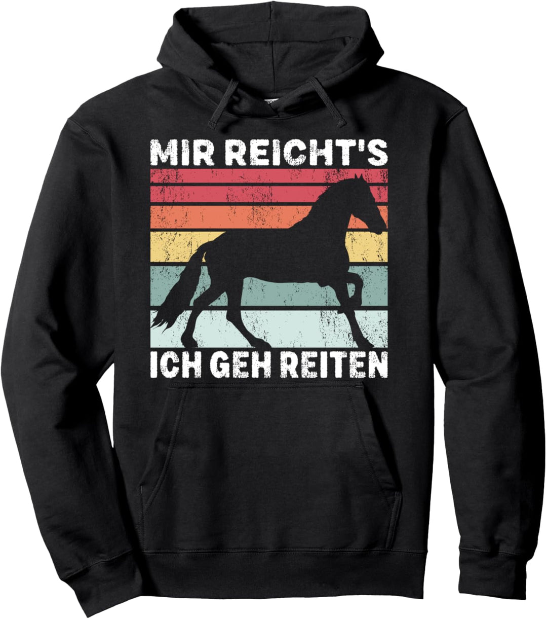 Mir Reicht's Ich Geh Reiten Pferde Reiterin Pullover Hoodie