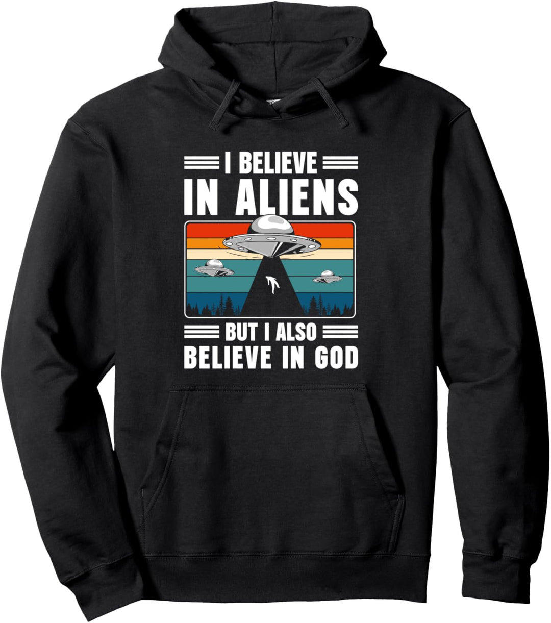 I Believe In Aliens But I Also Believe In God Jesus Pullover Hoodie