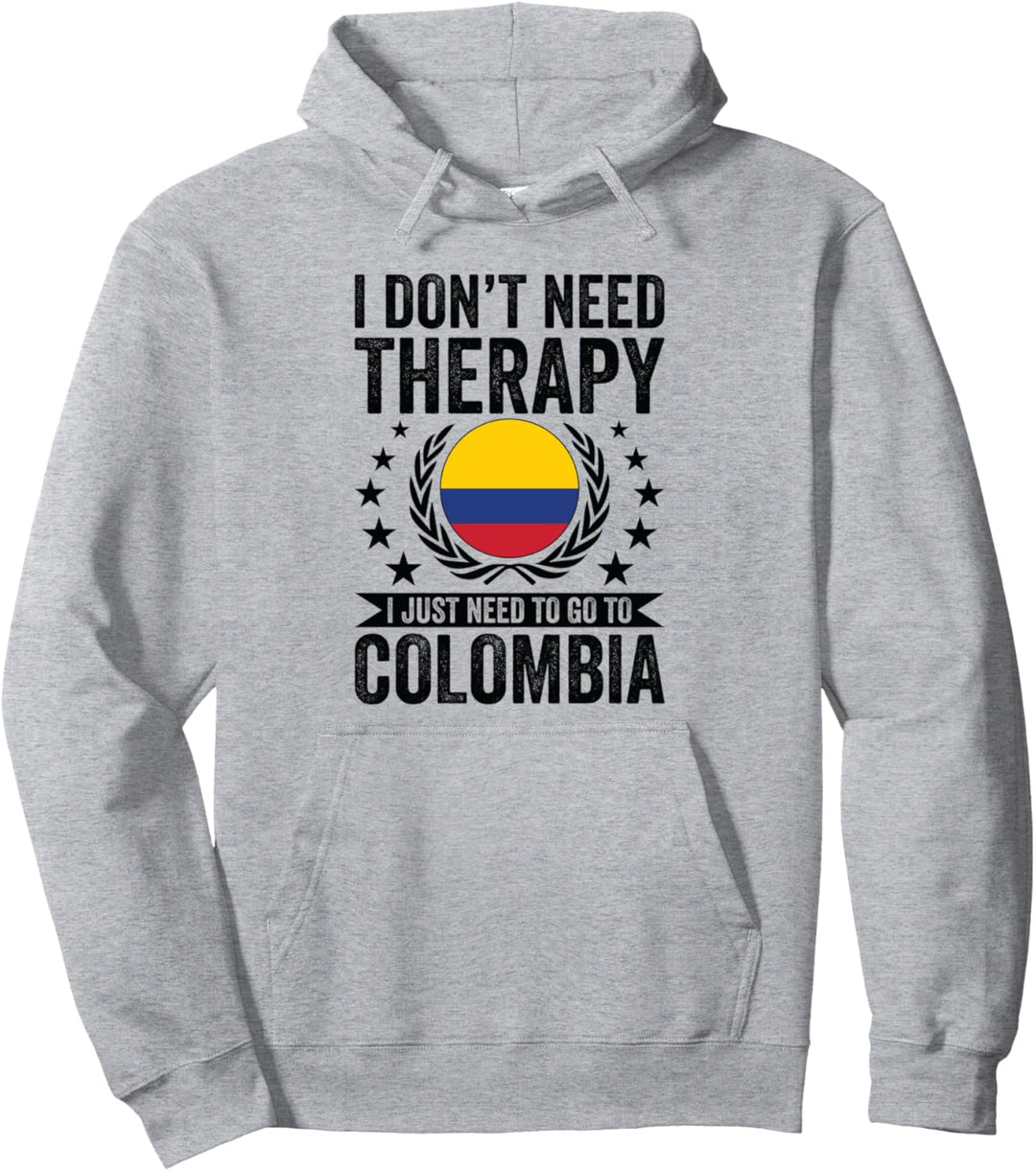 Ich brauche keine Therapie Ich muss nur nach Kolumbien gehen Pullover Hoodie