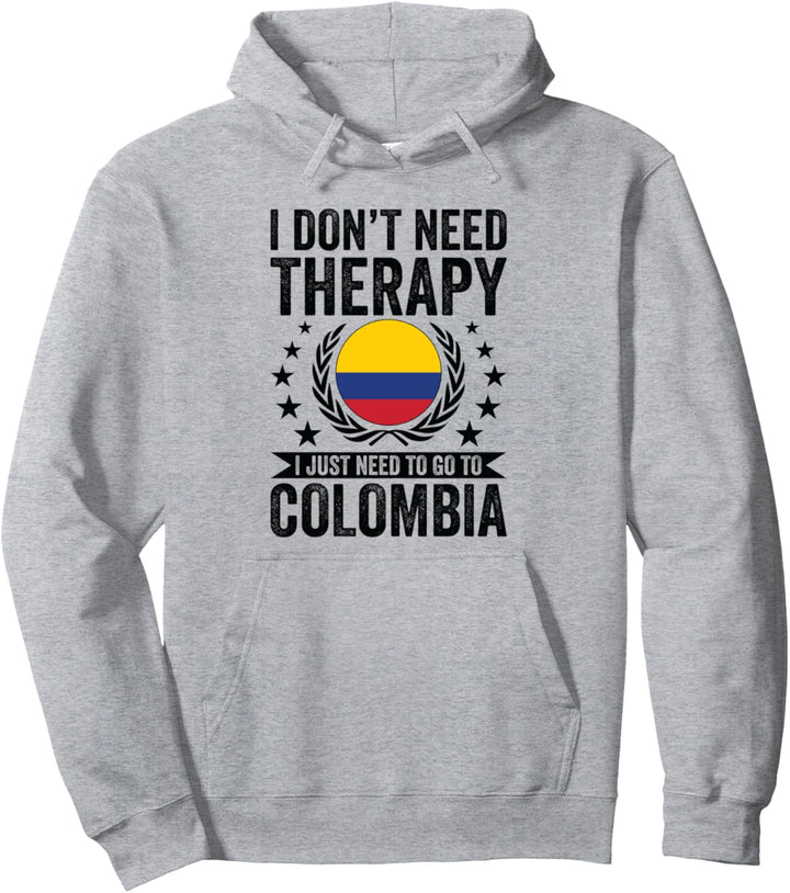 Ich brauche keine Therapie Ich muss nur nach Kolumbien gehen Pullover Hoodie