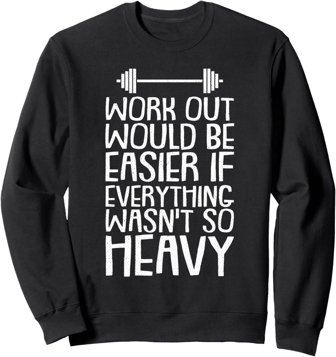 Workout Spruch Fitness Lustig Gewichtheben Bodybuilding Sweatshirt