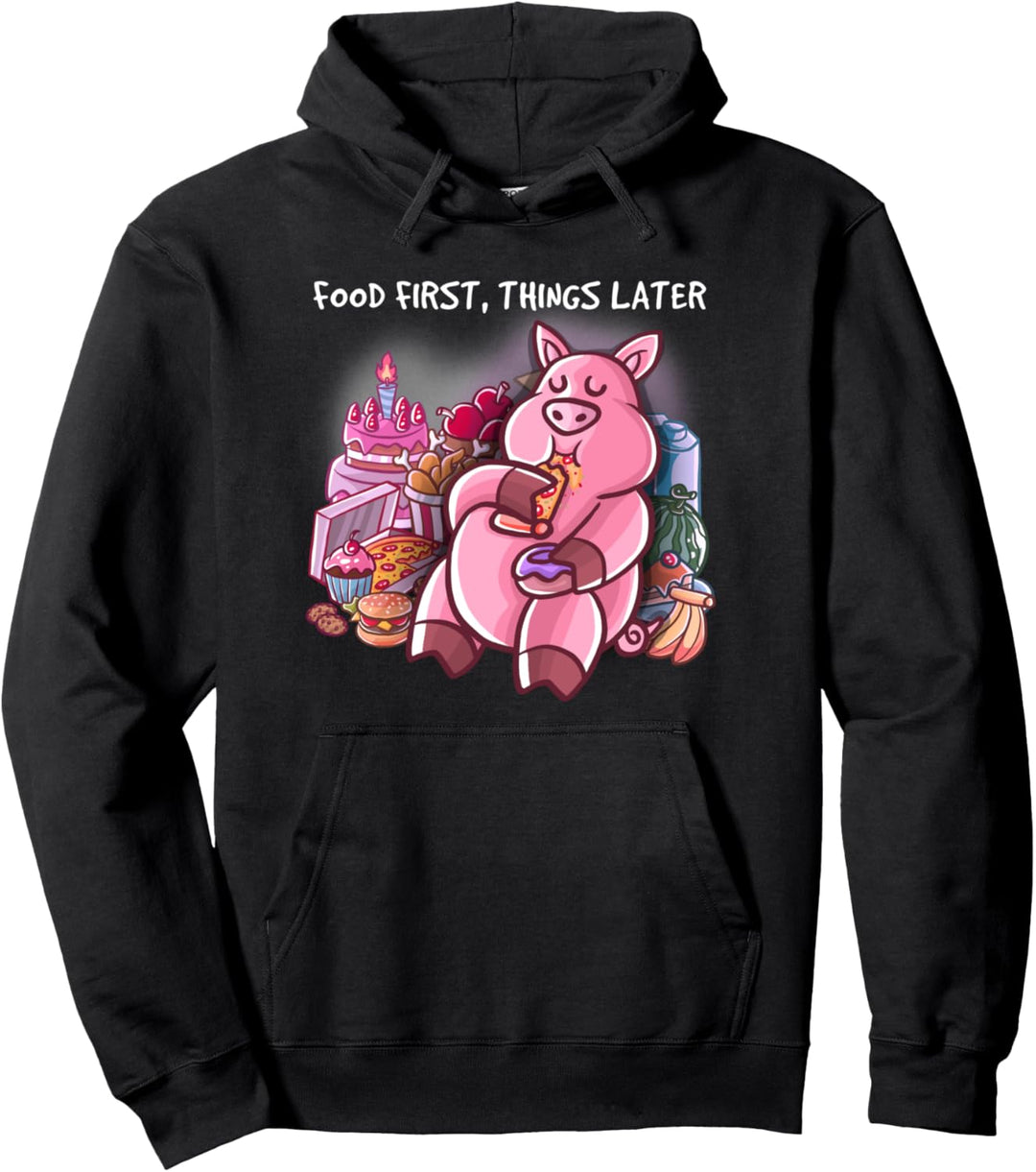 Food First Things Later Foodie Nerd Geek Pizza Schwein Bauer Pullover Hoodie