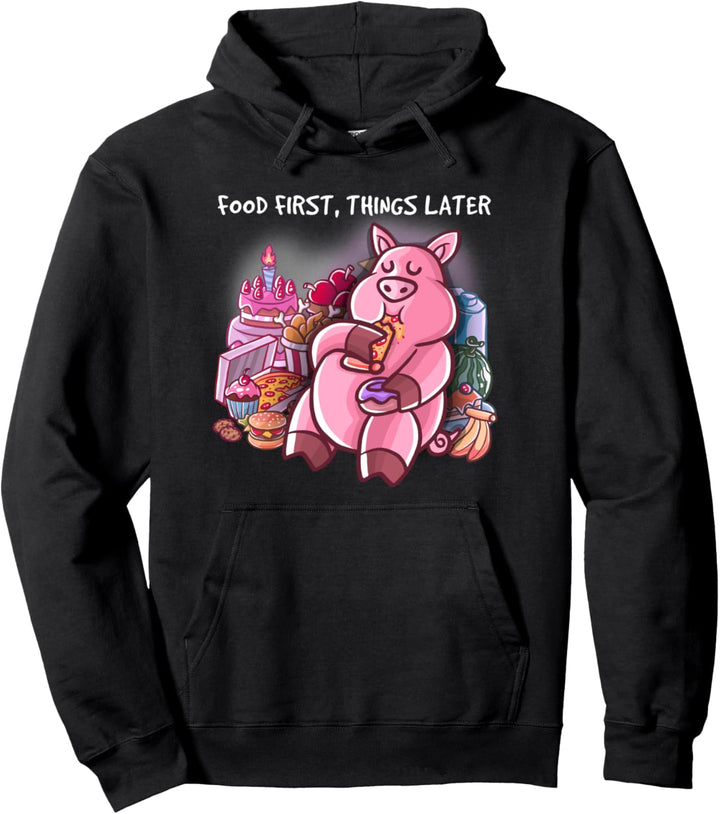 Food First Things Later Foodie Nerd Geek Pizza Schwein Bauer Pullover Hoodie