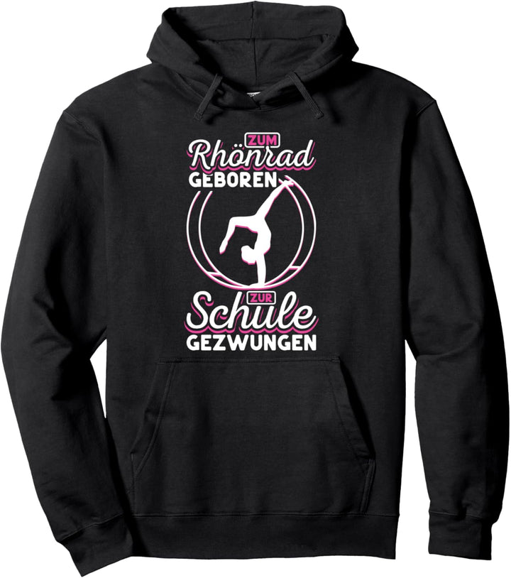 Zum Rhönrad geboren zur Schule gezwungen | Röhnrad Pullover Hoodie