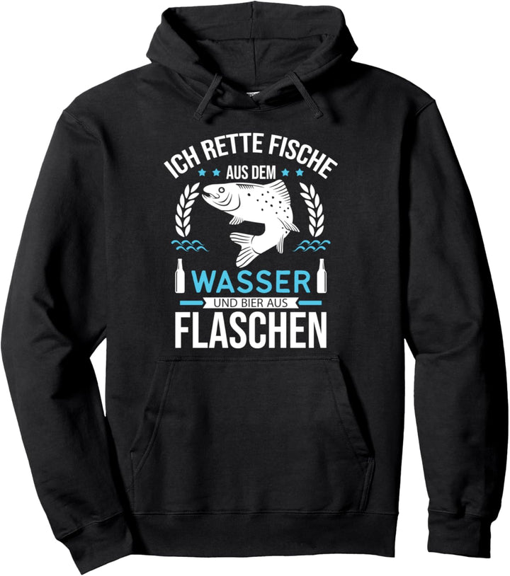 Ich rette Fische aus dem Wasser und Bier aus Flaschen Angeln Pullover Hoodie