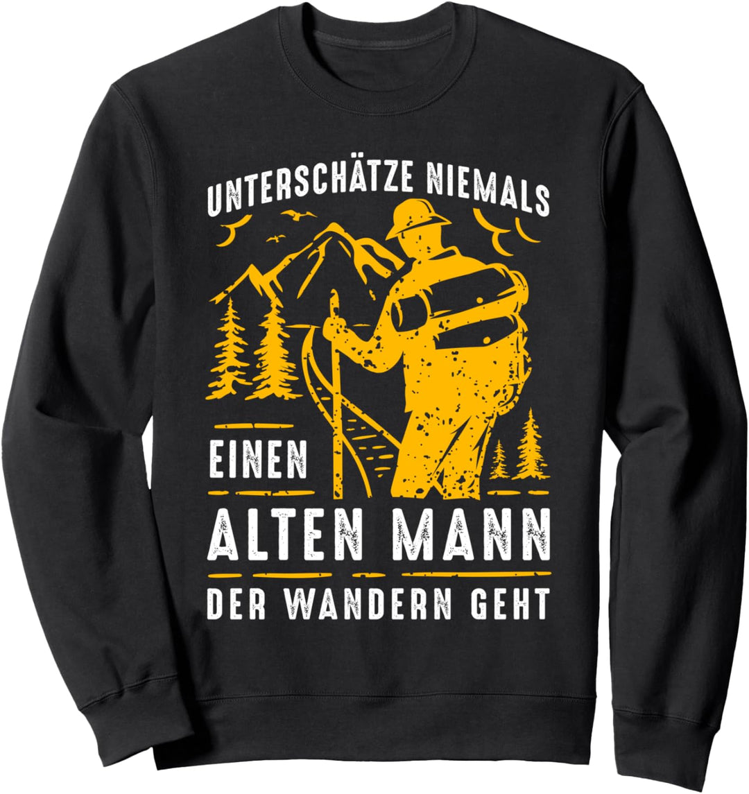 Unterschätze niemals einen alten Mann der Wandern geht Sweatshirt
