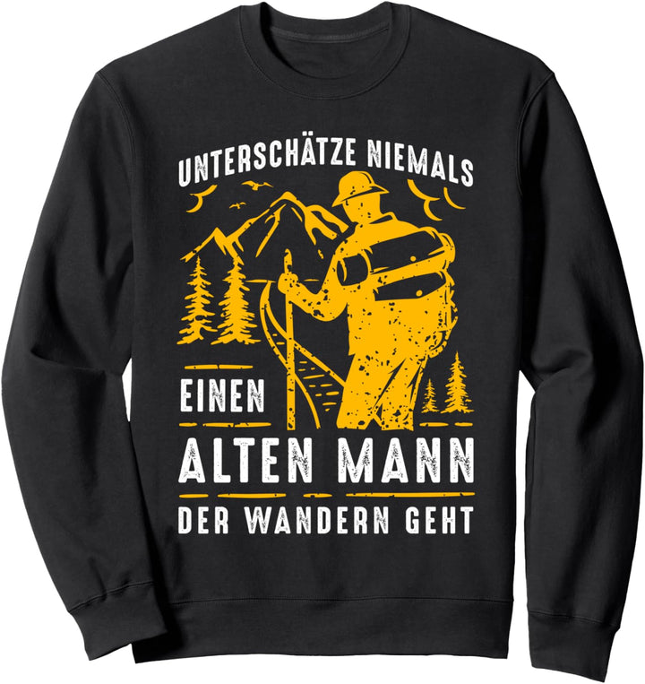 Unterschätze niemals einen alten Mann der Wandern geht Sweatshirt