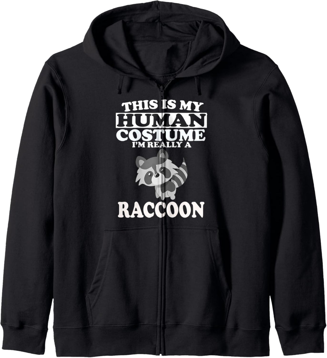 This Is My Human Costume I'm Really A Raccoon Funny Kapuzenjacke