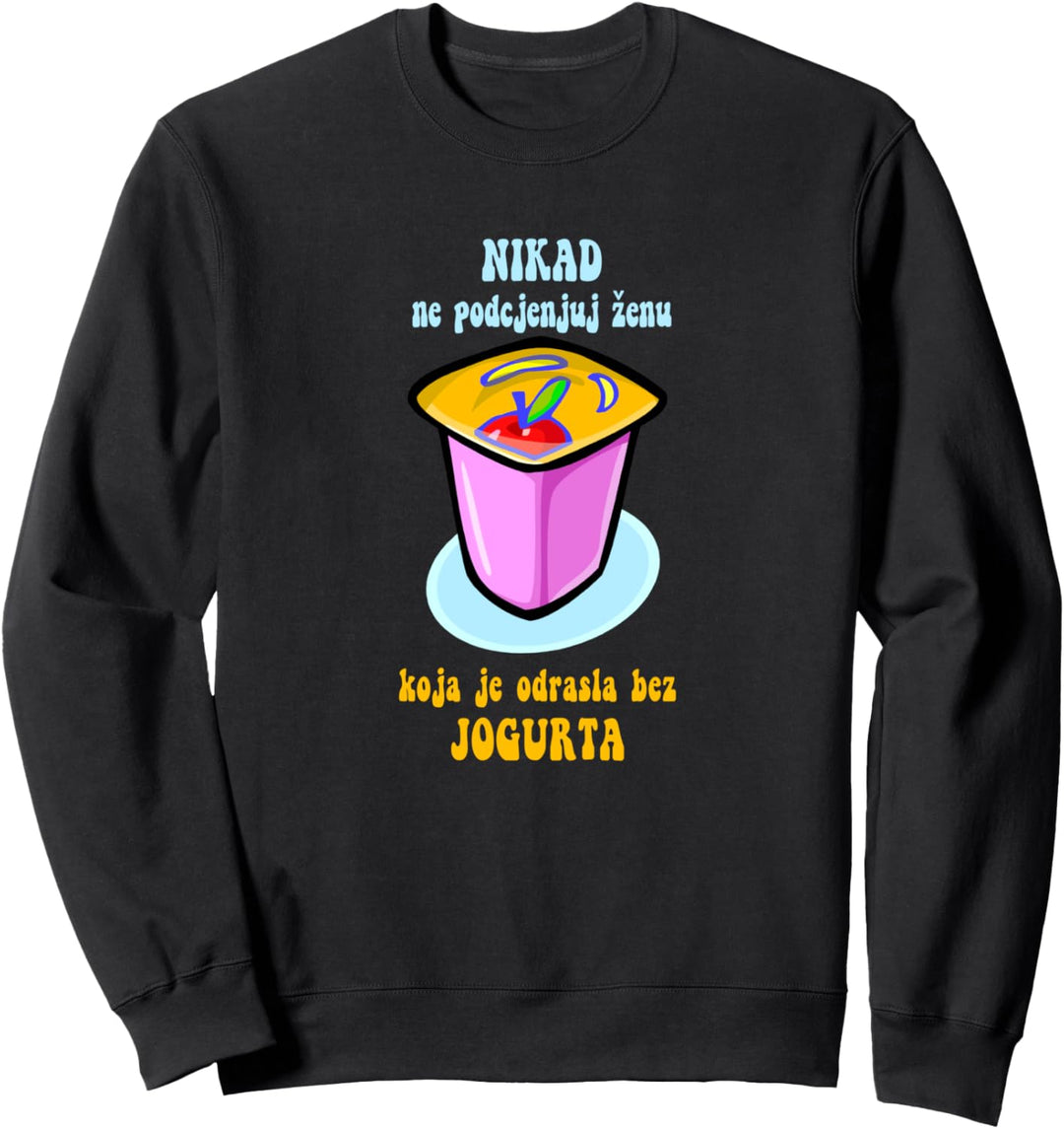 Zena i jogurt - Balkan Bosna Srbija Hrvatska Sweatshirt