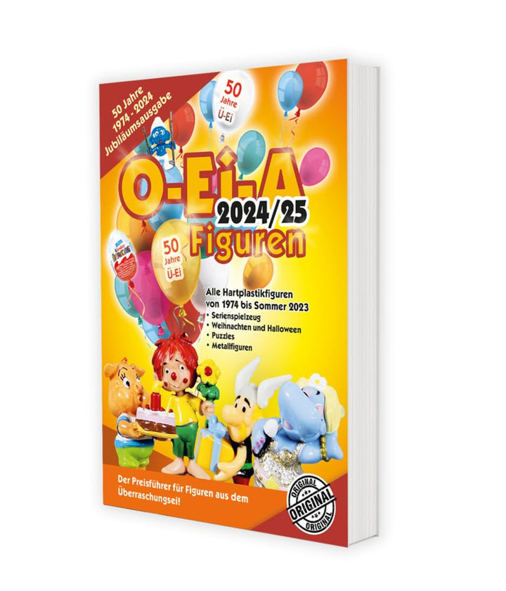 O-Ei-A Figuren 2024/25 - Der Preisführer für Figuren aus dem Überraschungsei.: Die Jubiläums-Ausgabe