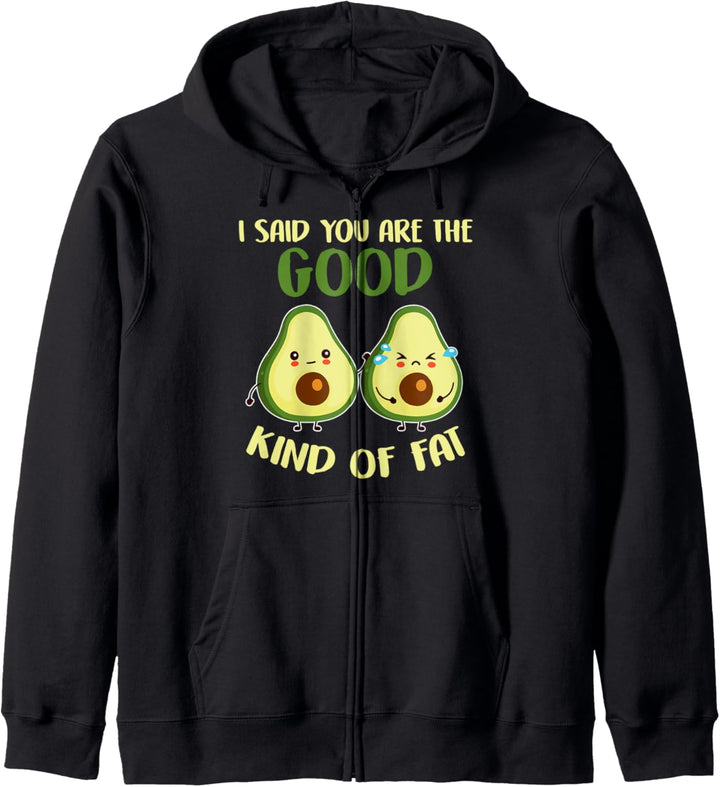 Lustiger Avocado mit Aufschrift "I Said You Are The Good Kind Of Fat" Kapuzenjacke