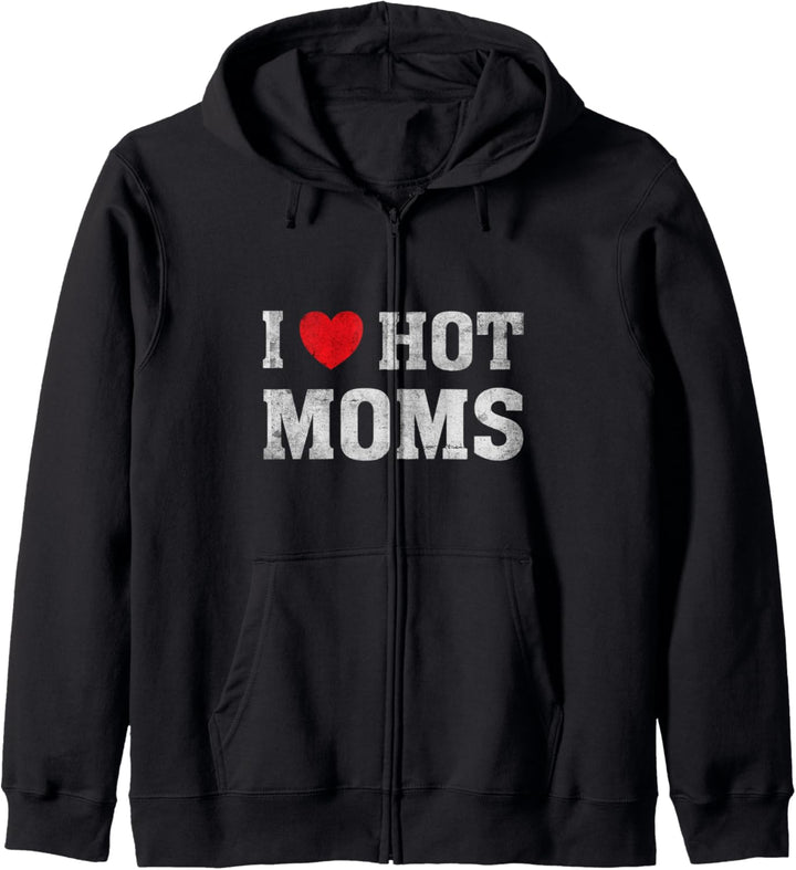 I Love Hot Moms - Funny Humor Saying Kapuzenjacke