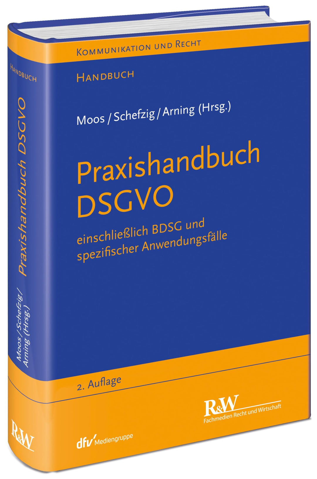 Praxishandbuch DSGVO: einschliesslich BDSG und spezifischer Anwendungsfälle (Kommunikation & Recht),