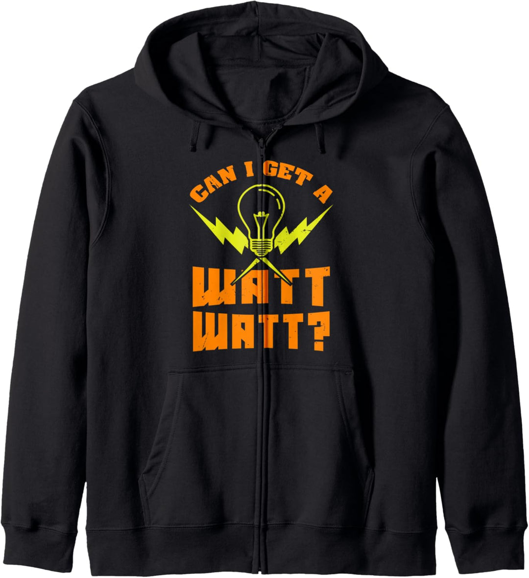 Can I get a Watt Watt - Elektroinstallateur Elektriker Kapuzenjacke