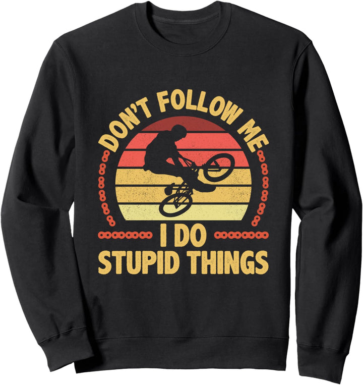 Mtb Retro Mountainbike Mtb Don't Follow Me I Do Stupid Things Sweatshirt