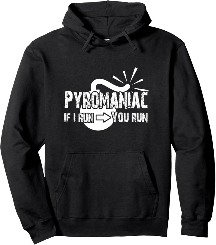 PYROMANIAC IF I RUN YOU RUN! Lustiges Feuerwerk Silvester Pullover Hoodie