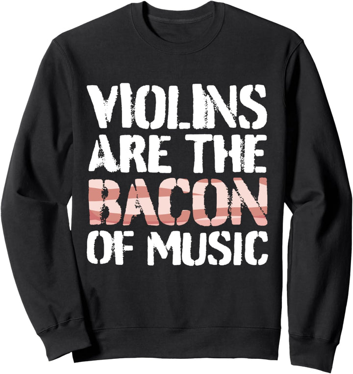 Violine Geigenspielerin Bacon Geige Sweatshirt