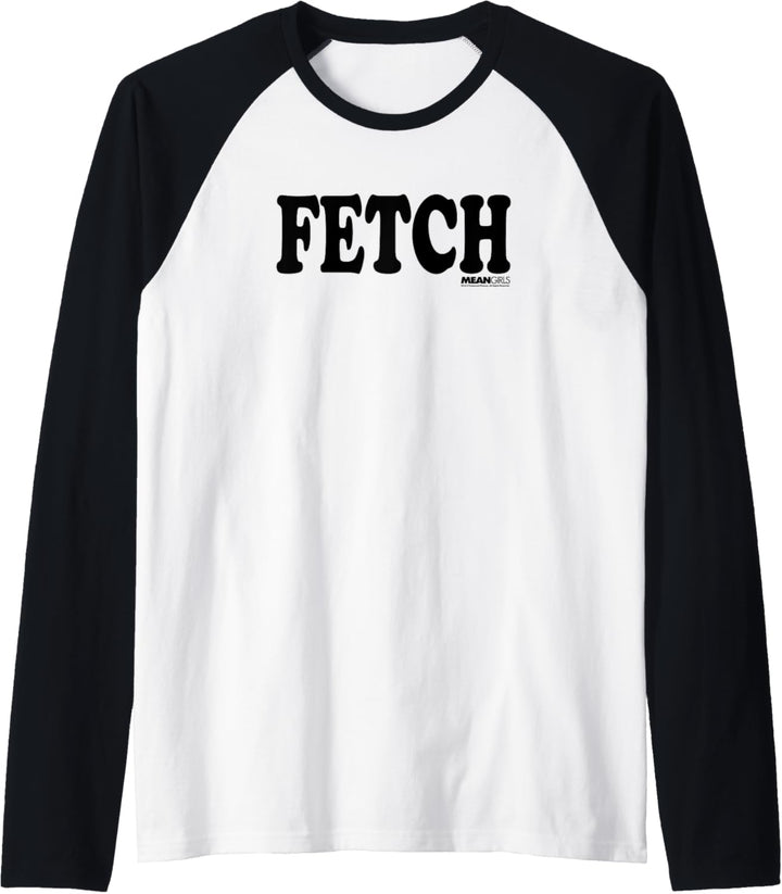 Mean Girls Fetch Bold Black Text Raglan