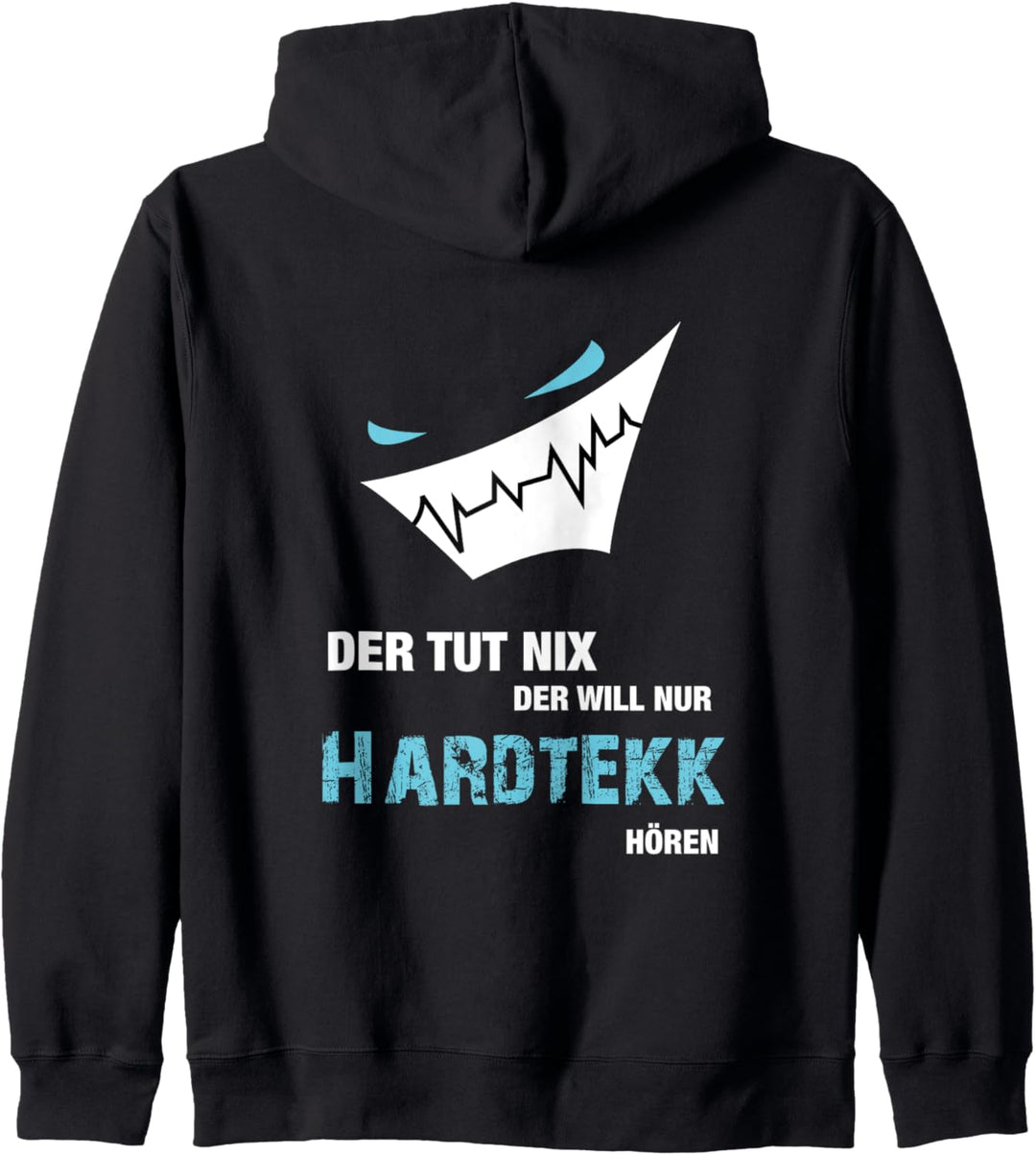 Der tut nichts der will nur Hardtekk hören Tekk Techno Rave Kapuzenjacke