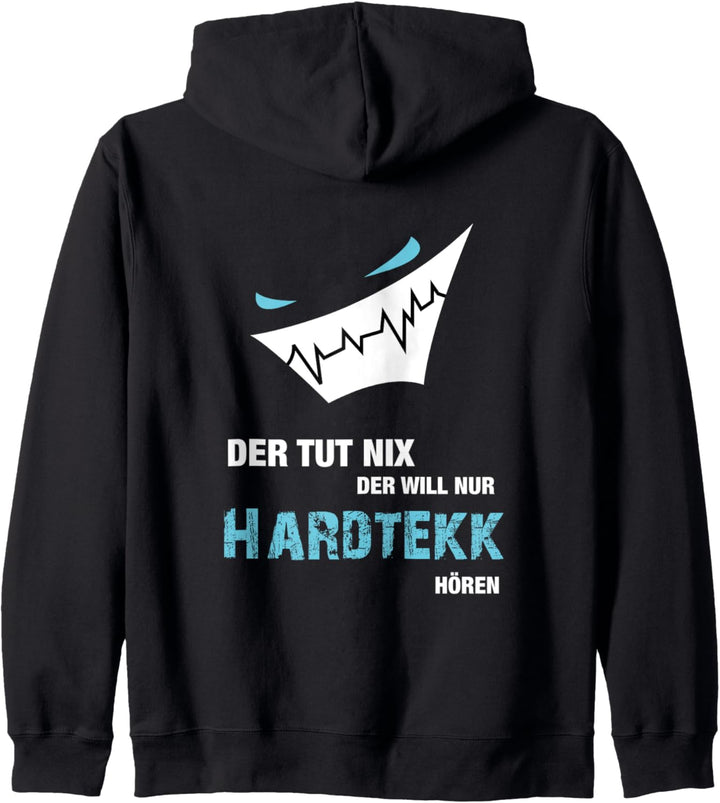Der tut nichts der will nur Hardtekk hören Tekk Techno Rave Kapuzenjacke
