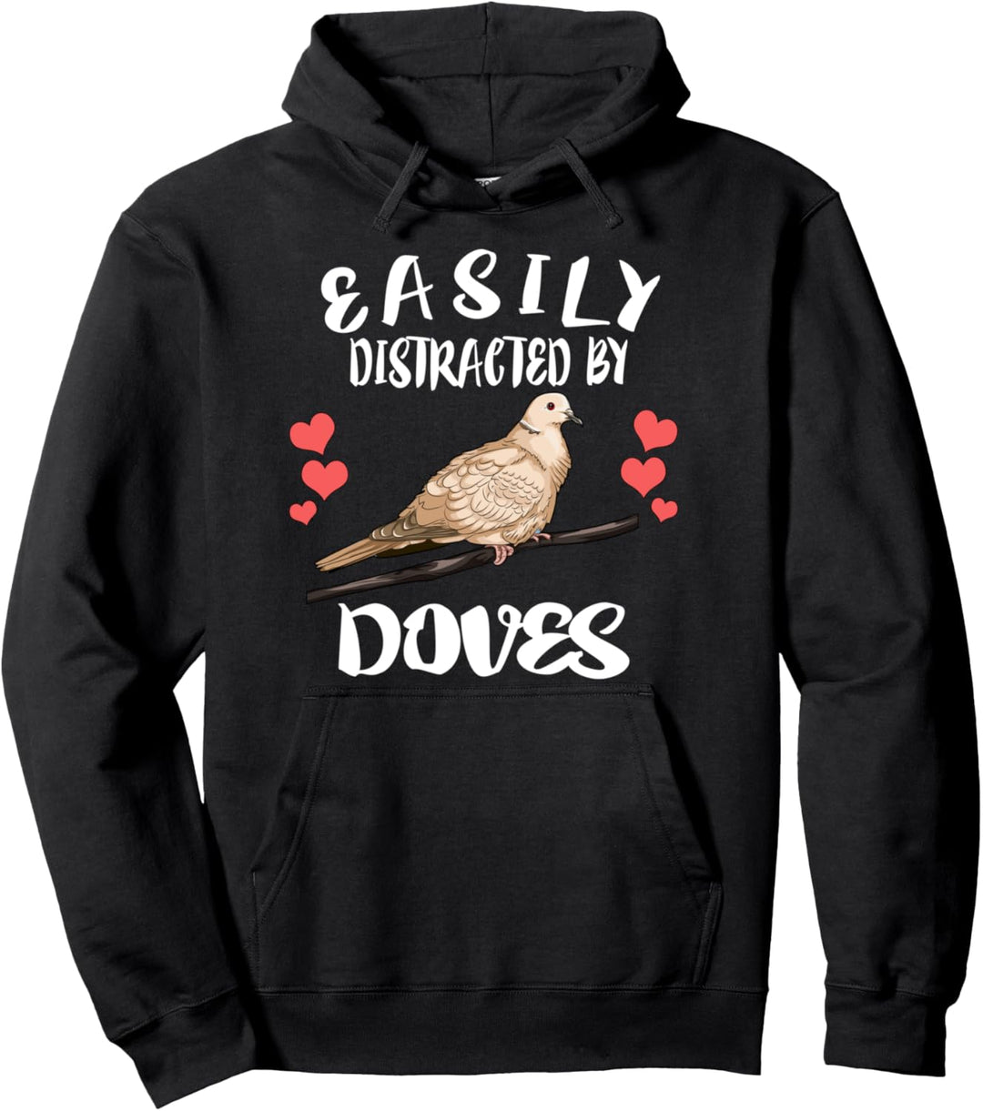 Easily Distracted By Doves Birds Birding Pullover Hoodie