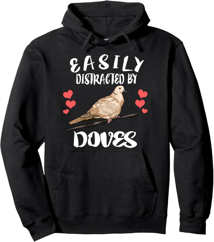 Easily Distracted By Doves Birds Birding Pullover Hoodie