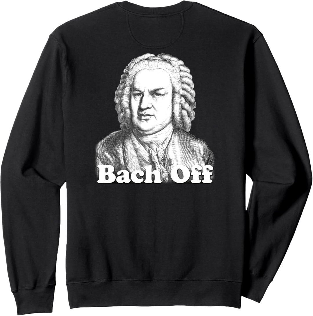 J.S. Bach - vorne, Get Off My Bach - hinten Sweatshirt