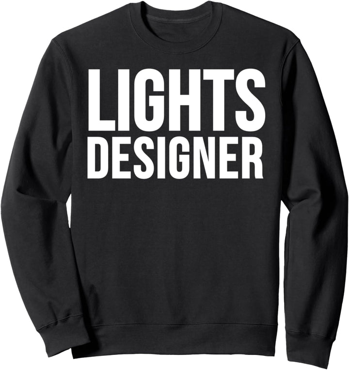 Lights Designer - Film Lighting Technician Sweatshirt