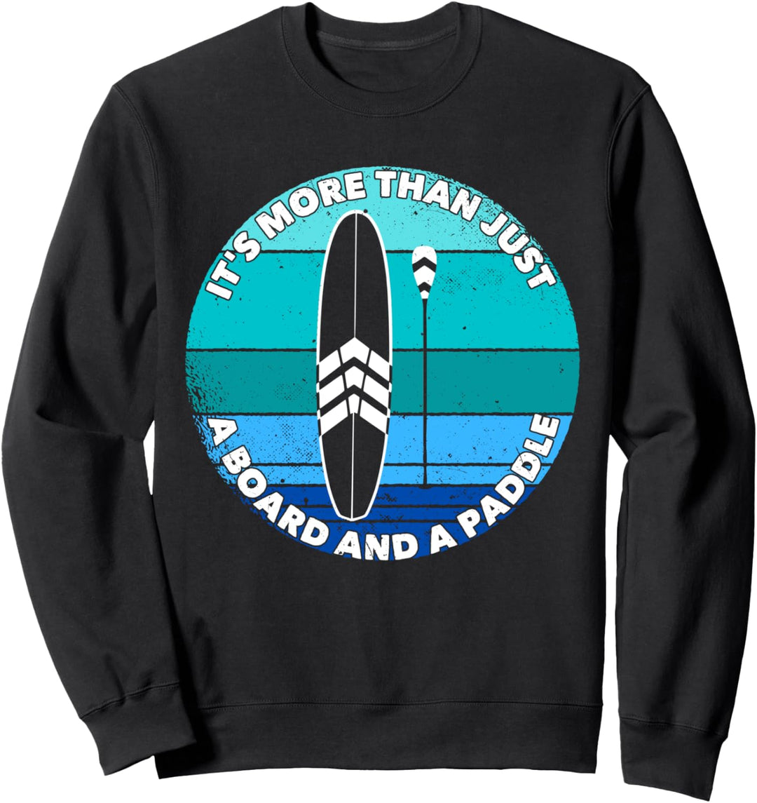 SUP Stand Up Paddling "Its MORE than..." iSUP Paddelsport Sweatshirt