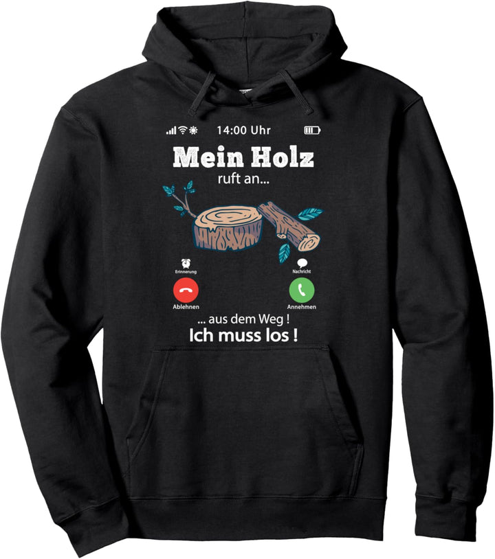 Mein Holz ruft an lustiges Waldarbeiter Pullover Hoodie
