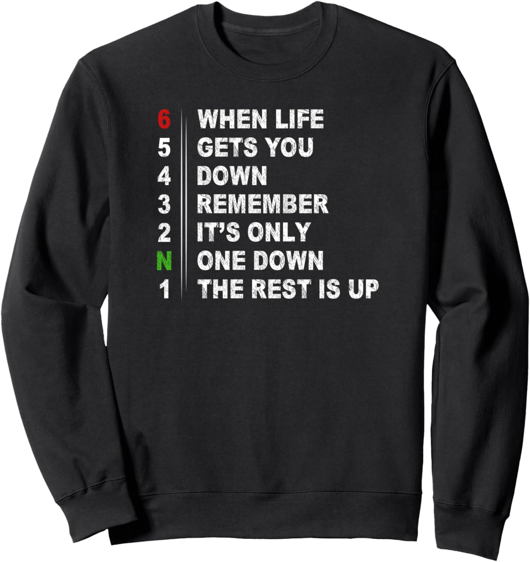 When Life gets you down Lustig Bikerstyle Chopper Motocross Sweatshirt