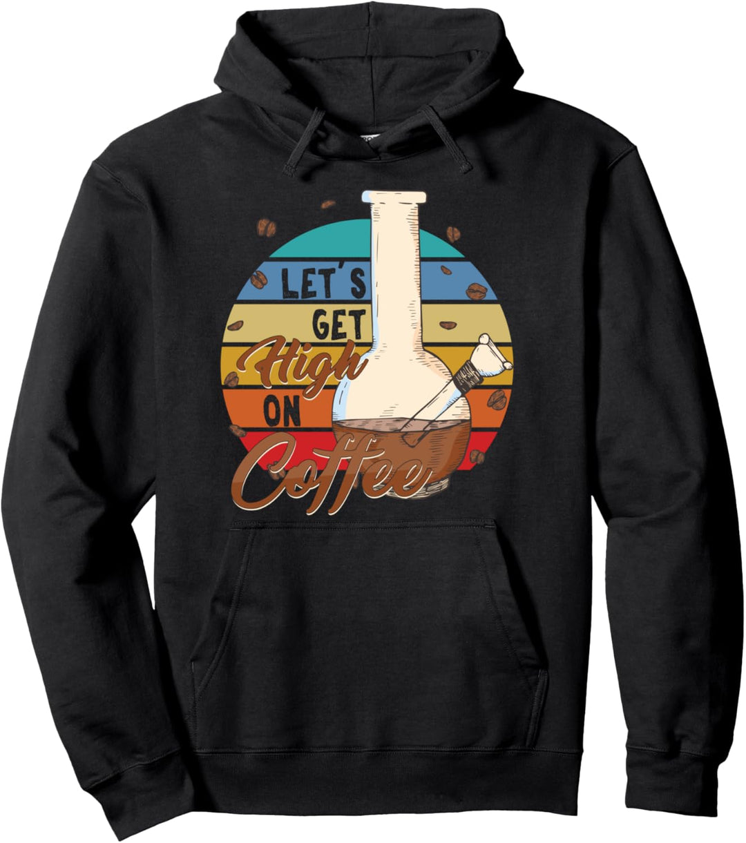 Bong Retro High Coffee Kaffee Gras Rauchen Trinken Geschenk Pullover Hoodie