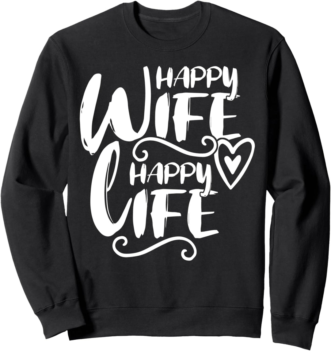 Happy Wife Happy Life Sweatshirt