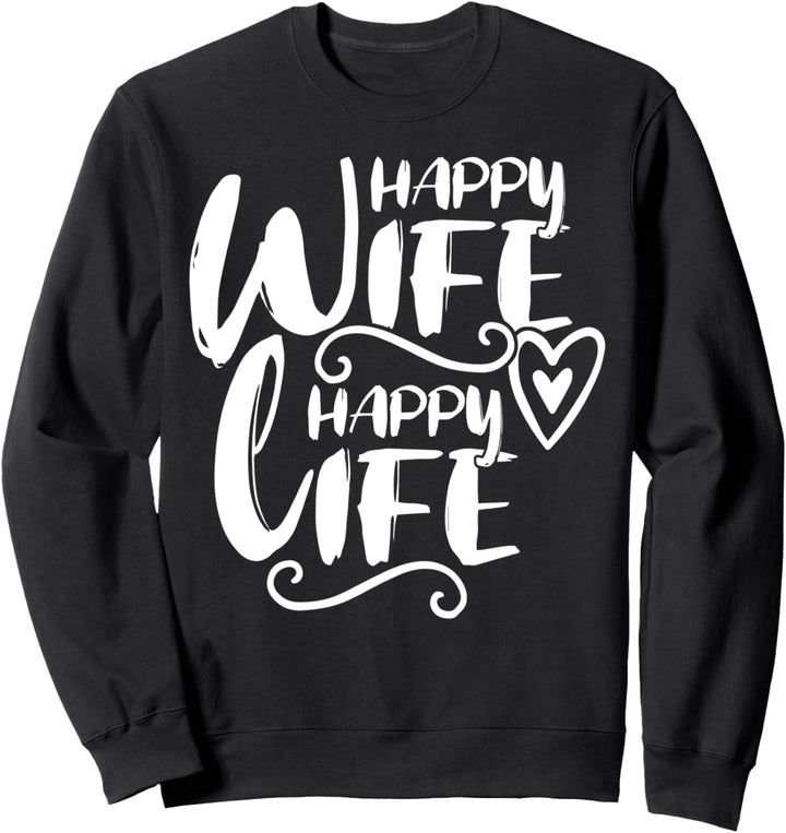 Happy Wife Happy Life Sweatshirt
