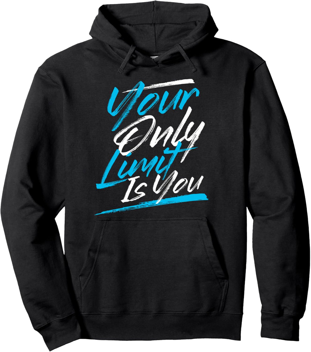 Your Only Limit Is You Motivational Graphic Zitate Sprüche Pullover Hoodie
