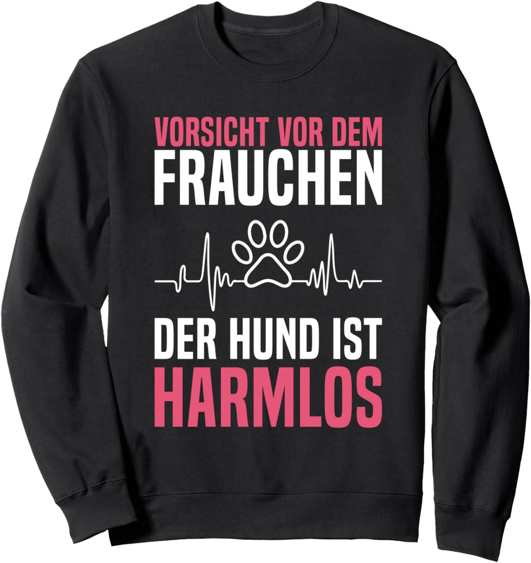 Vorsicht Vor Dem Frauchen Der Hund Ist Harmlos Herzschlag Sweatshirt